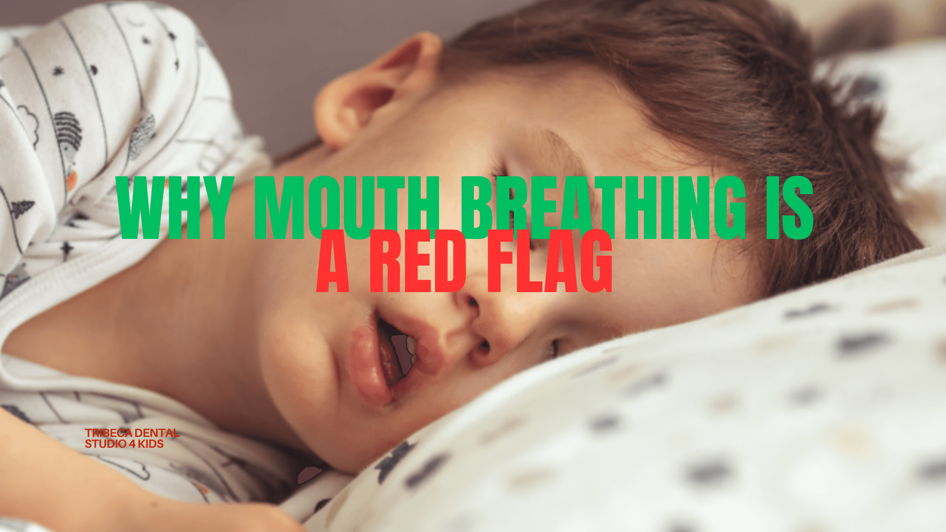 Why Mouth Breathing is a Red Flag for Your Child’s Health